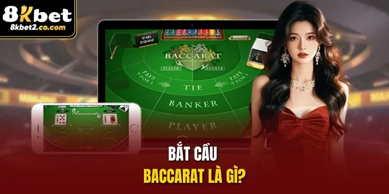 Bắt cầu Baccarat là gì?