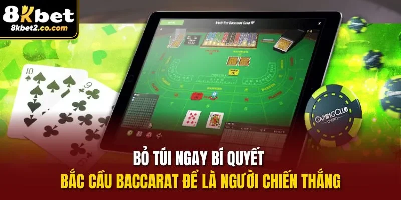 Bí quyết bắt cầu Baccarat