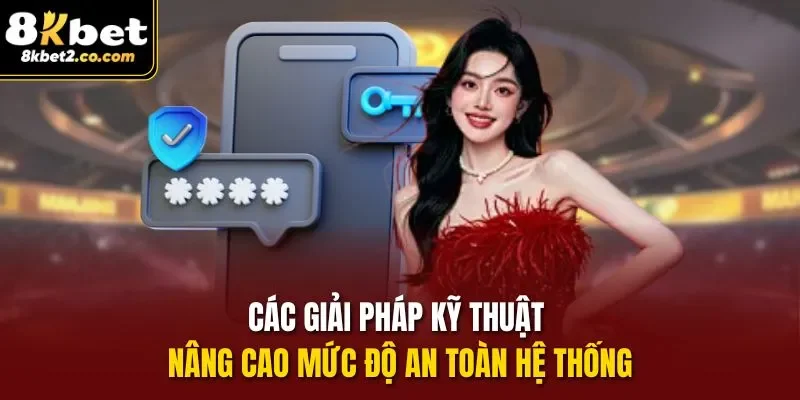 Các giải pháp kỹ thuật nâng cao mức độ an toàn hệ thống