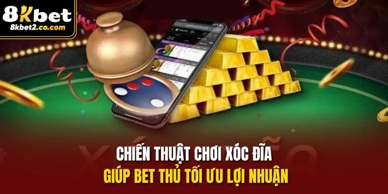 Chiến thuật chơi xóc đĩa giúp bet thủ tối ưu lợi nhuận