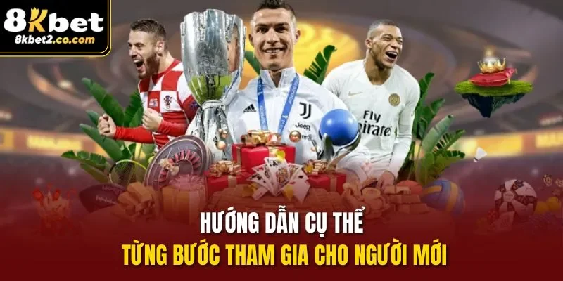 Hướng dẫn cụ thể từng bước tham gia cho người mới