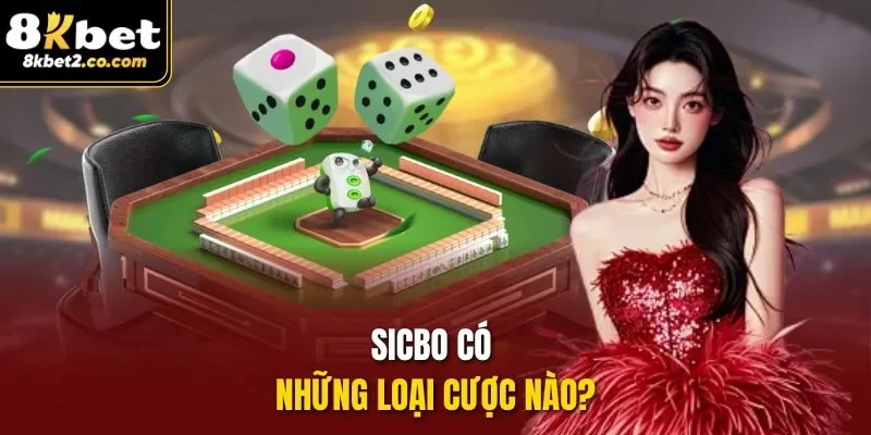 Sicbo có những loại cược nào?